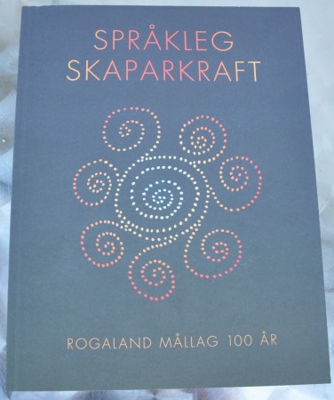 Språkleg skaparkraft, jubileumsskrift Rogaland mållag 100 år